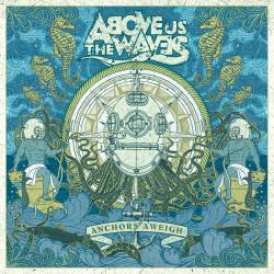 Above Us The Waves : Anchors Aweigh